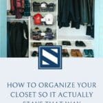 How to Organize Your Closet So It Actually Stays That Way